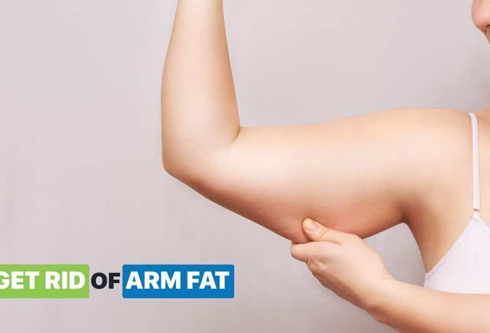 How To Get Rid Of Arm Fat