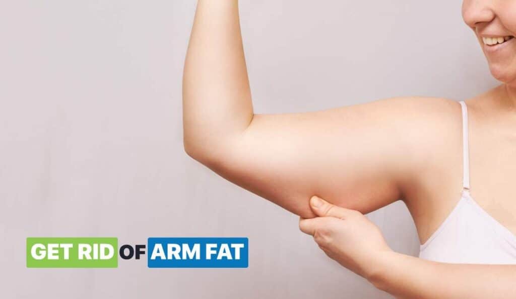 How To Get Rid Of Arm Fat