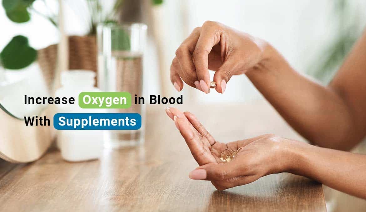 How To Increase Oxygen in Blood With Supplements