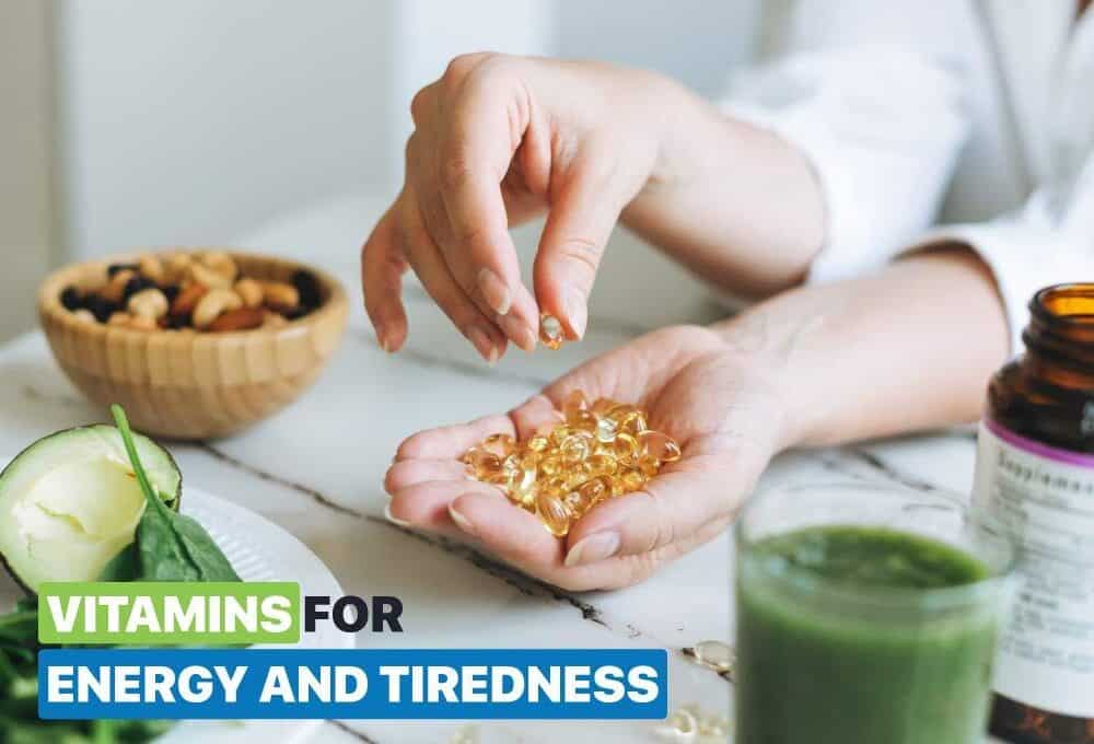 Vitamins for Energy and Tiredness