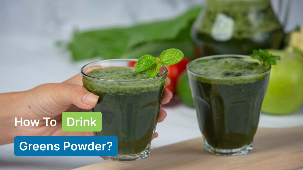 How To Drink Greens Powder